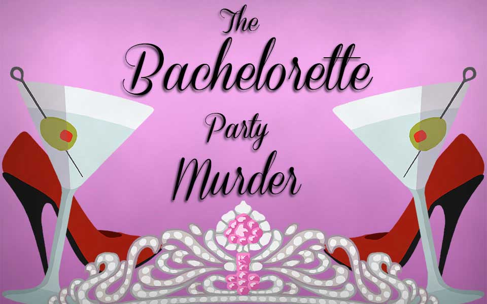 The Bacherlorette Pary Murder, Murder Mystery Game The Bacherlorette Pary Murder, Murder Mystery Game